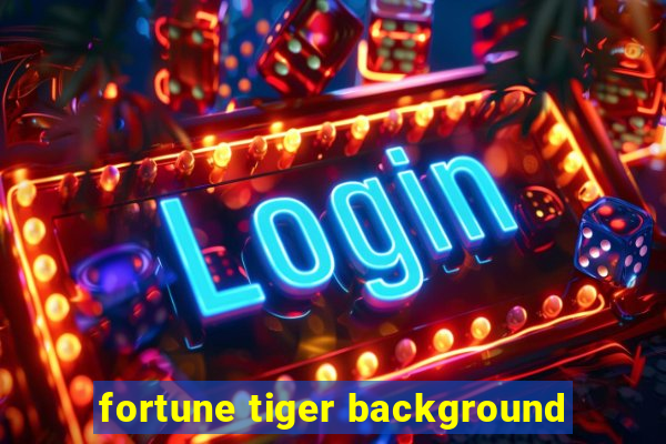 fortune tiger background